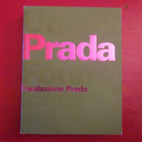 germano celant unveiling the prada foundation fondazione prada edizioni 2008